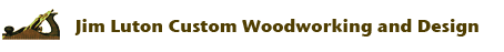 Jim Luton Custom Woodworking and Design